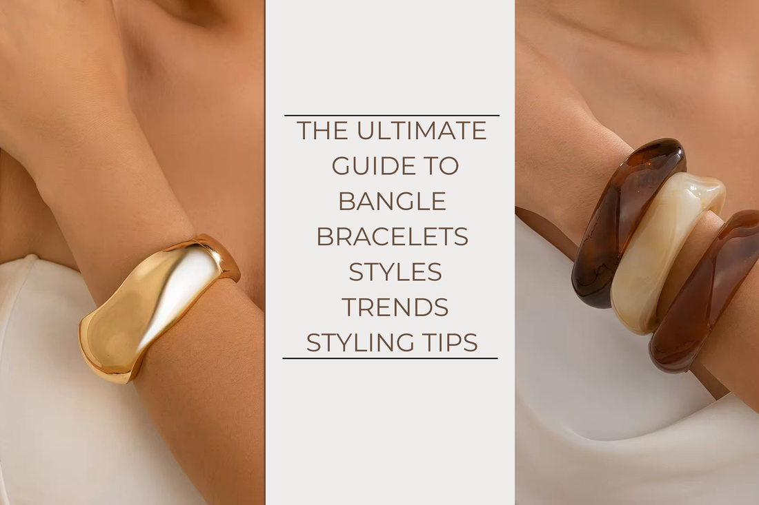 The Ultimate Guide to Bangle Bracelets: Styles, Trends, and Styling Tips